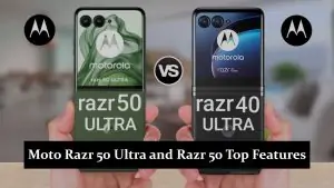 Moto Razr 50 Ultra and Razr 50 Top Features