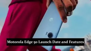 Motorola Edge 50 Launch Date and Features