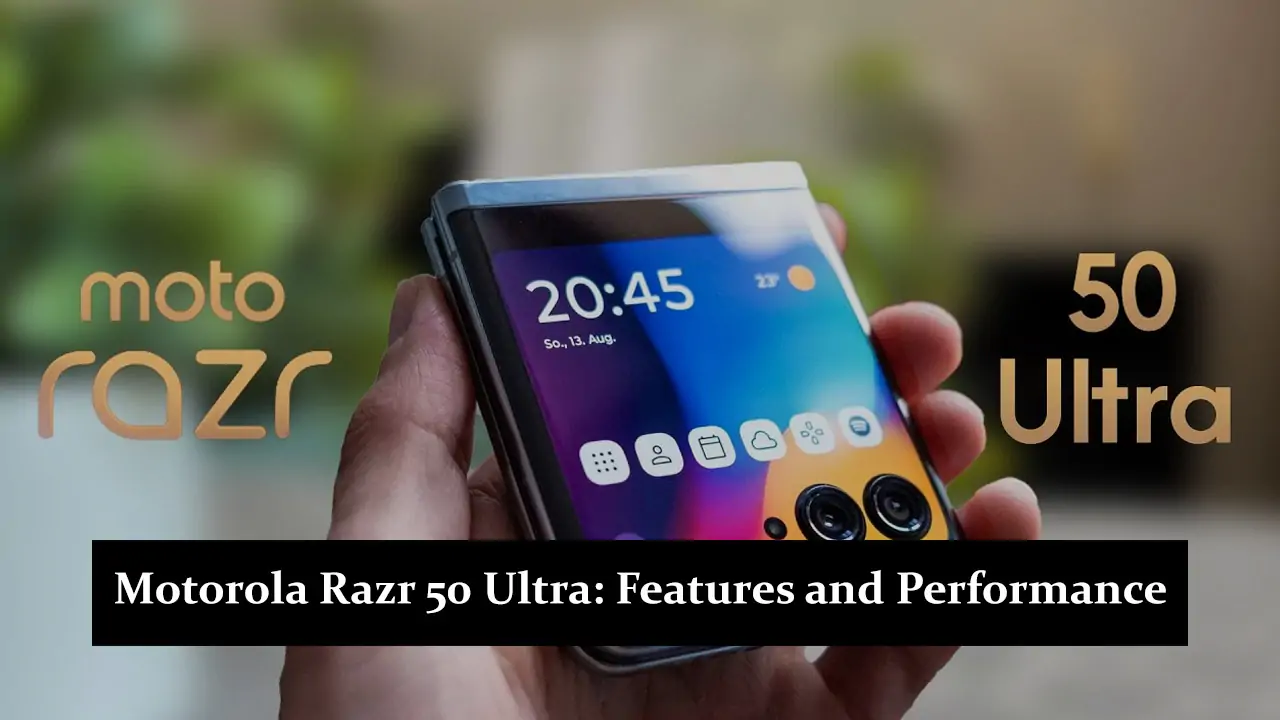 Motorola Razr 50 Ultra - Features and Performance
