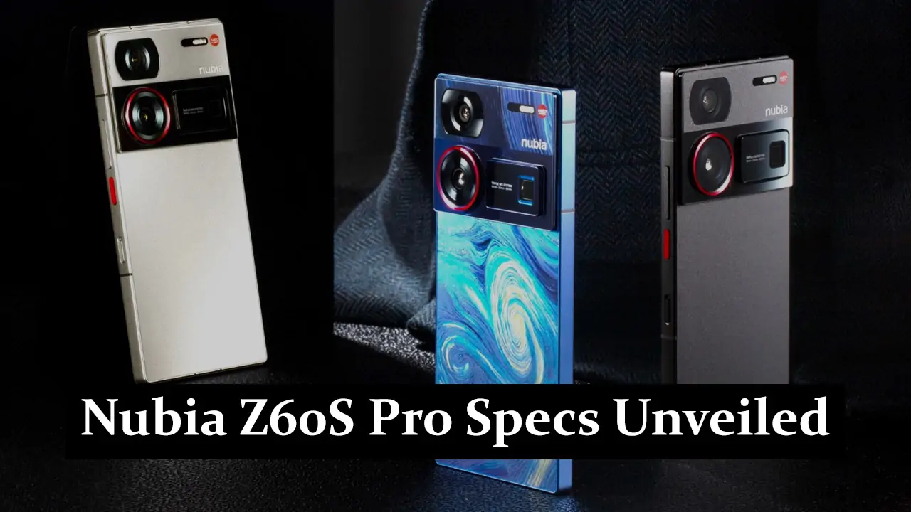 Nubia Z60S Pro Specs Unveiled