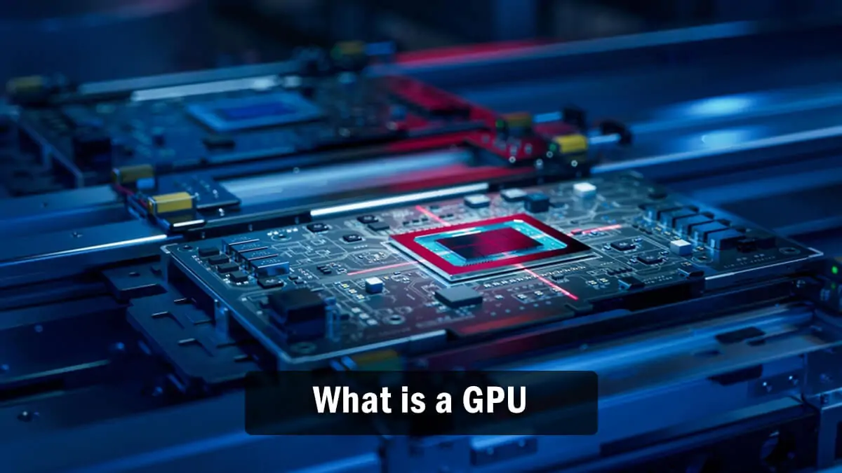 What is a GPU (Graphics Processing Unit)