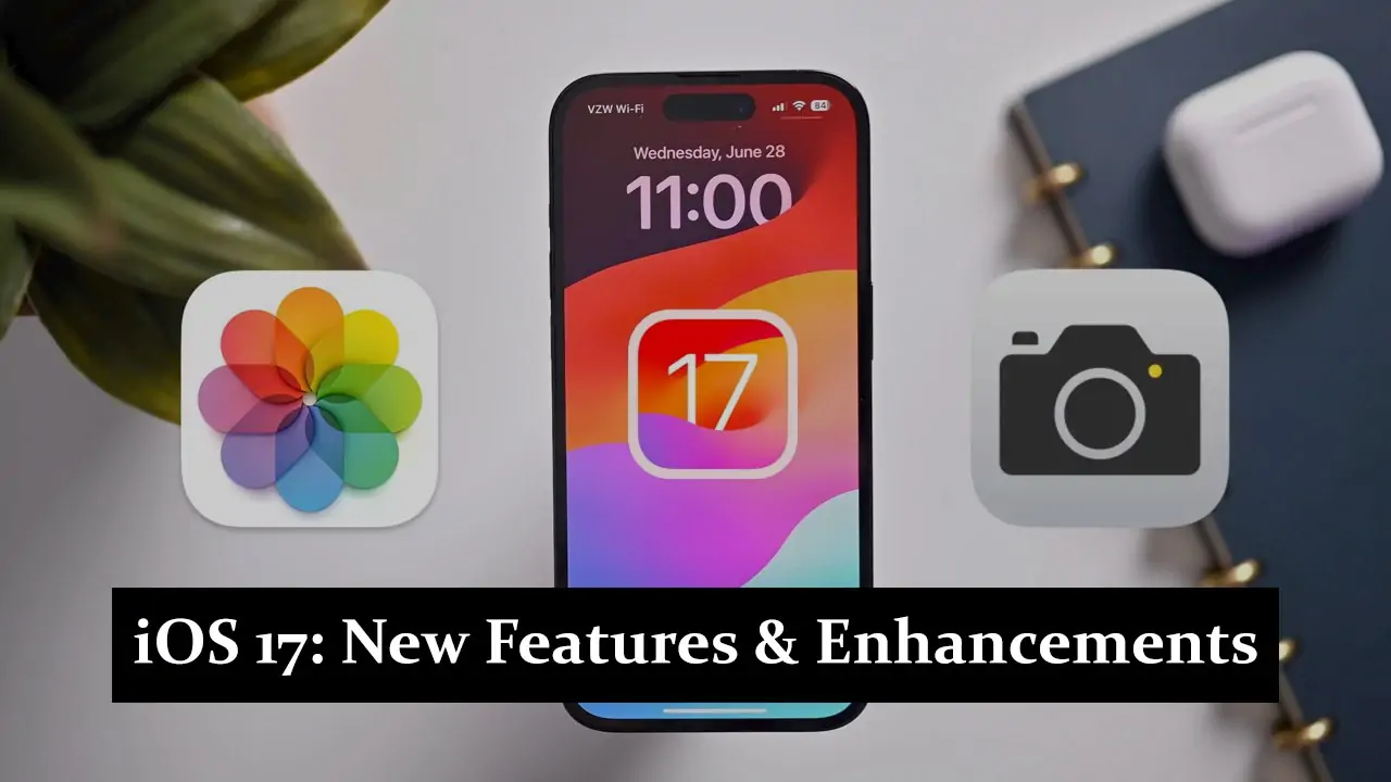 iOS 17 - New Features & Enhancements