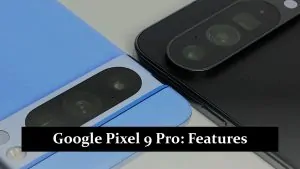 Google Pixel 9 Pro - Features