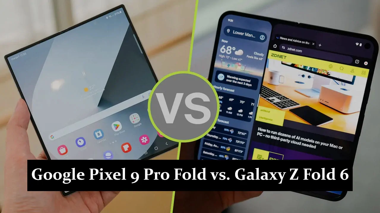 Google Pixel 9 Pro Fold vs. Galaxy Z Fold 6