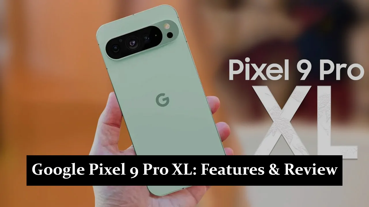 Google Pixel 9 Pro XL - In-Depth Features & Performance Review