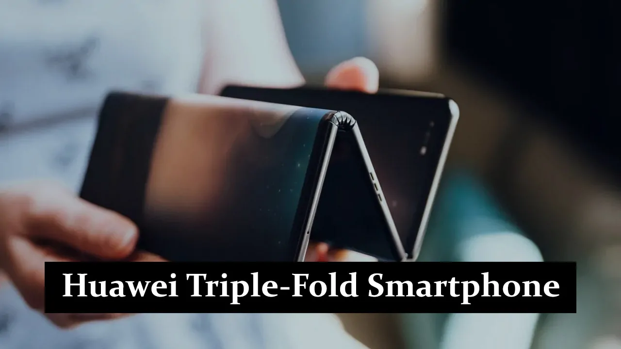 Huawei Triple-Fold Smartphone Launching in September