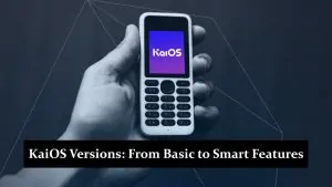 KaiOS Versions - From Basic to Smart Features