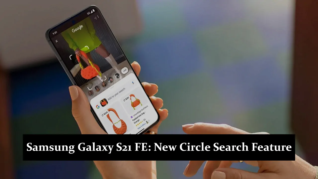 Samsung Galaxy S21 FE Exploring the New Circle Search Feature