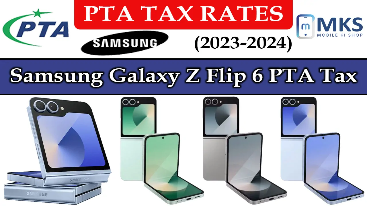 Samsung Galaxy Z Flip 6 PTA Tax in Pakistan