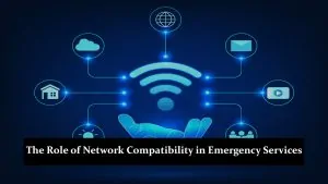 The Role of Network Compatibility in Emergency Services