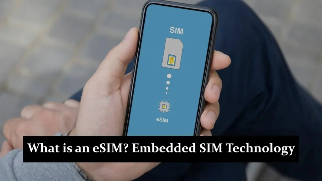 What is an eSIM? Understanding Embedded SIM Technology