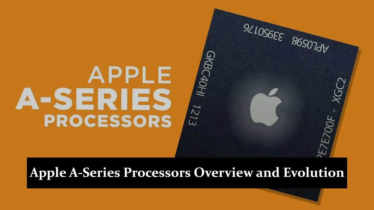 Apple A-Series Processors Overview and Evolution