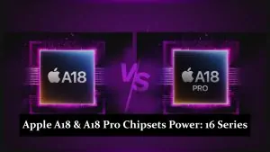 Apple A18 & A18 Pro Chipsets Power