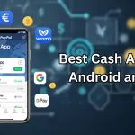 Best Cash Apps for Android and iOS