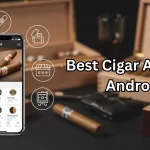 Best Cigar Apps for Android