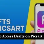 How to Access Drafts on Picsart - Complete Guide