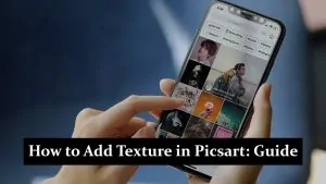 How to Add Texture in Picsart