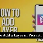 How to Add a Layer in Picsart