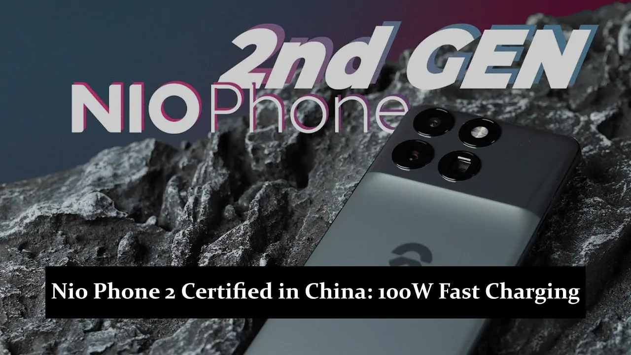 Nio Phone 2 Certified in China - 100W Fast Charging Unveiled