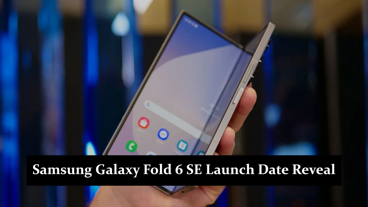 Samsung Galaxy Fold 6 Special Edition Launch Date Reveal