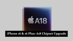 iPhone 16 & 16 Plus: A18 Chipset Upgrade