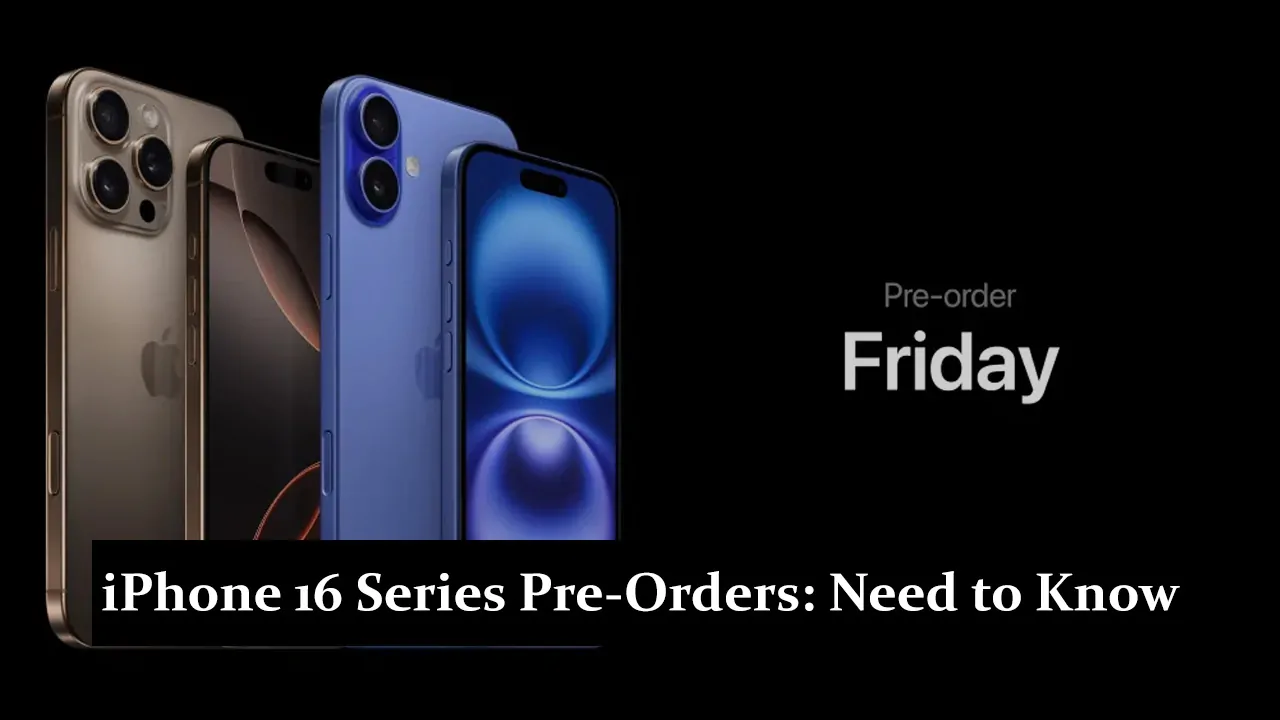 iPhone 16 Series Pre-Orders