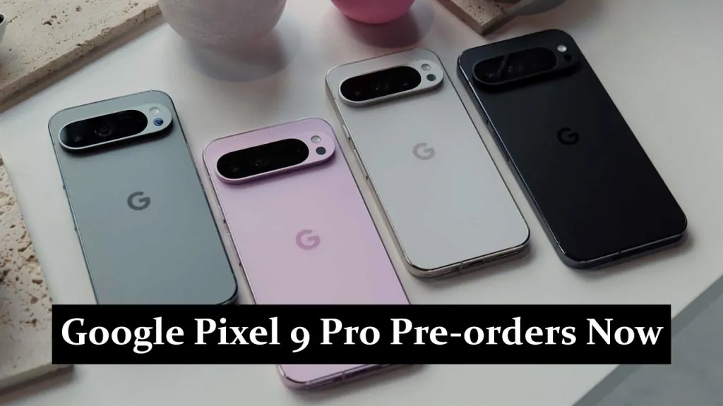 Google Pixel 9 Pro Pre-orders Now Open in India