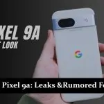 Google Pixel 9a - Latest Leaks and Rumored Features