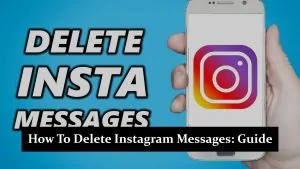 How To Delete Instagram Messages - A Complete Step-by-Step Guide