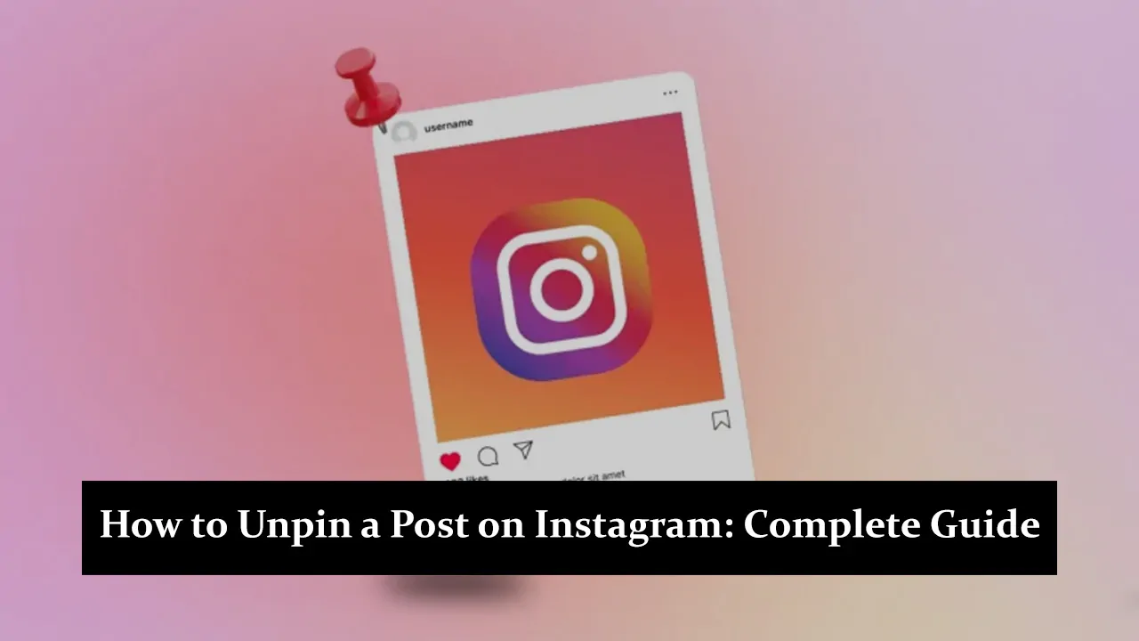 How to Unpin a Post on Instagram: Step-by-Step Guide