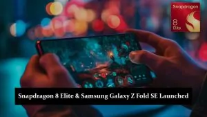 Snapdragon 8 Elite & Slim Samsung Galaxy Z Fold Special Edition Launched