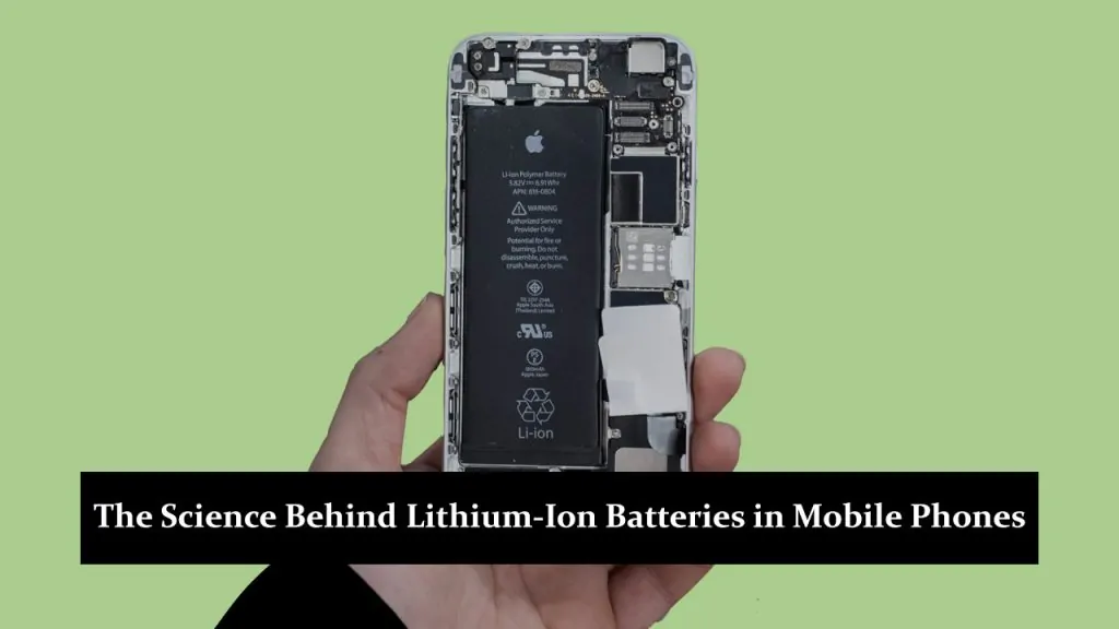 The Science Behind Lithium-Ion Batteries in Mobile Phones