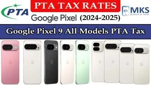 Google Pixel 9 All Models PTA Tax in Pakistan