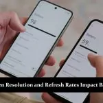 How Screen Resolution and Refresh Rates Impact Battery Life