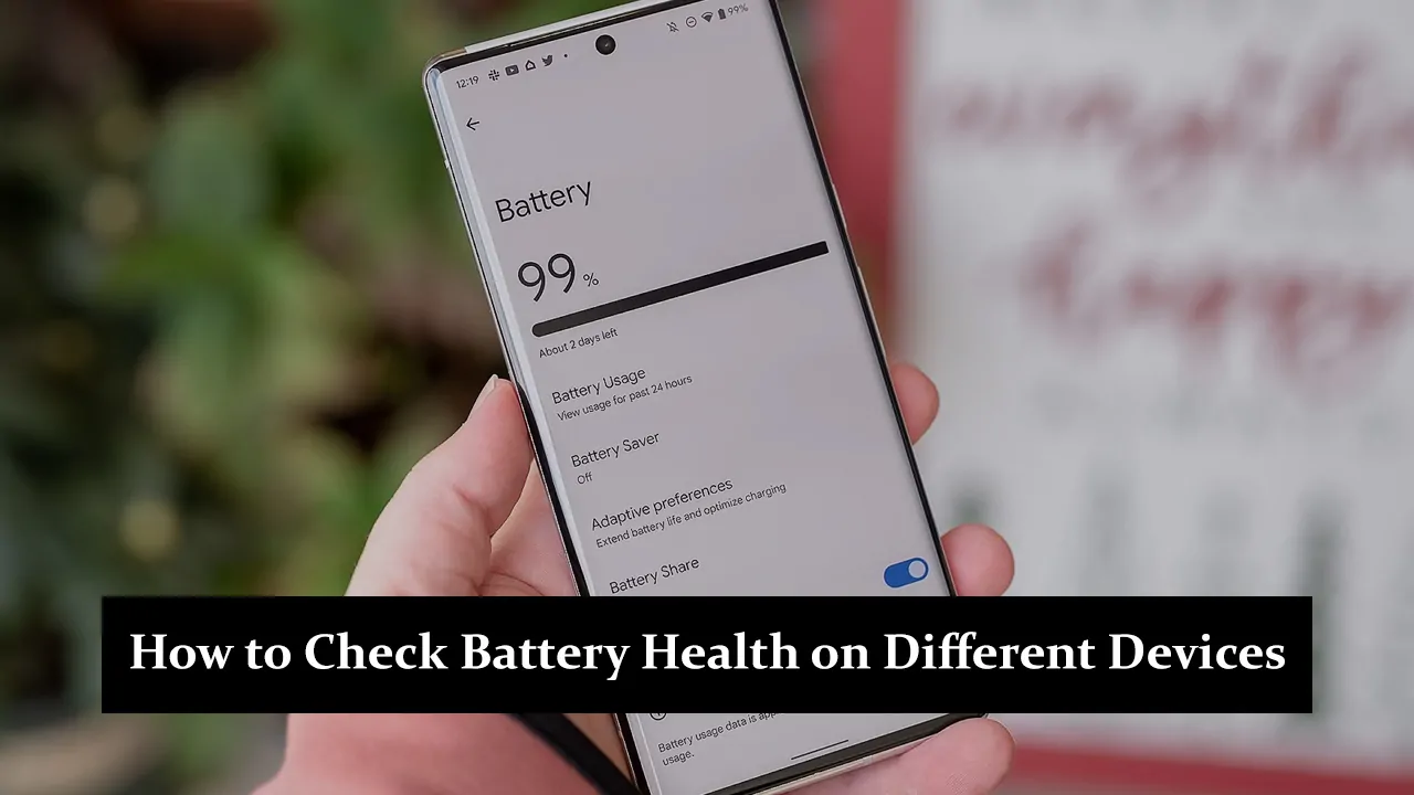 How to Check Battery Health on Different Devices