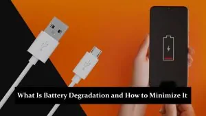 What Is Battery Degradation and How to Minimize It for Longer Battery Life