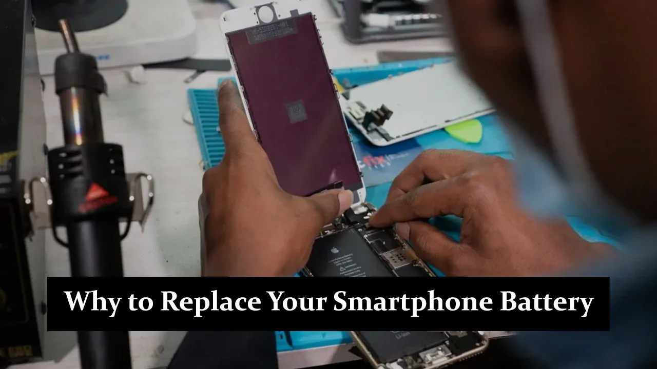 Why to Replace Your Smartphone Battery