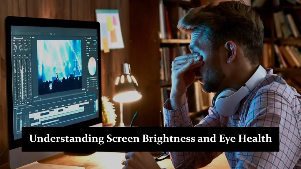 Understanding Screen Brightness and Eye Health