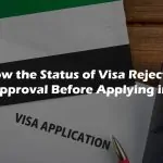 Know the Status of Visa Rejection and Approval