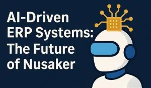 Ai Driven Erp Systems Future of Nusaker