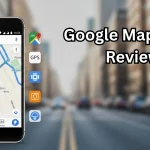Google Maps App Review