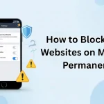 How to Block Adults Websites on My Phone Permanently